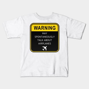 Warning May Spontaneously Talk About Airplanes Aviation Kids T-Shirt